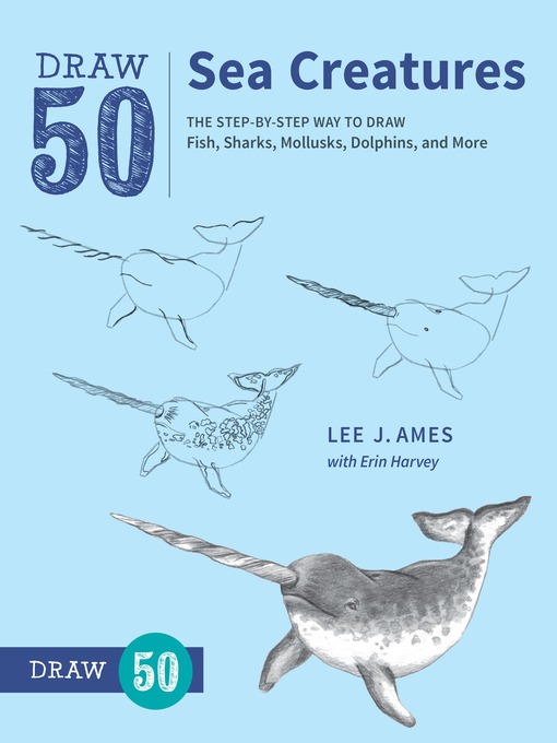 Title details for Draw 50 Sea Creatures by Lee J. Ames - Available